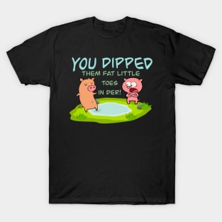 Piggy dippin T-Shirt